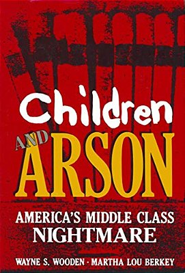 Children And Arson: America's Middle Class Nightmare-..