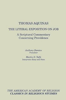 The Literal Exposition On Job: A Scriptural Commentary Concerning Providence-..