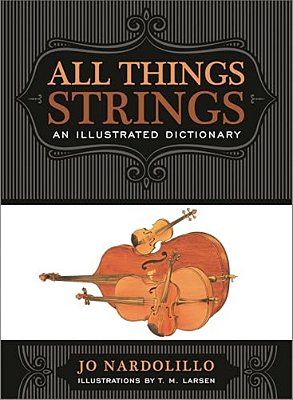 All Things Strings: An Illustrated Dictionary-..