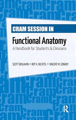 Cram Session In Functional Anatomy: A Handbook For Students And Clinicians-..