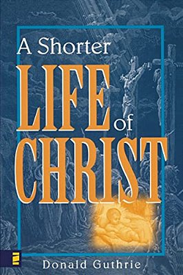 A Shorter Life Of Christ-..