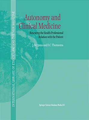 Autonomy And Clinical Medicine: Renewing The Health Professional Relation With The Patient-..