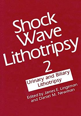 Shock Wave Lithotripsy 2: Urinary And Biliary Lithotripsy-..