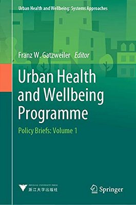Urban Health And Wellbeing Programme: Policy Briefs: Volume 1-..