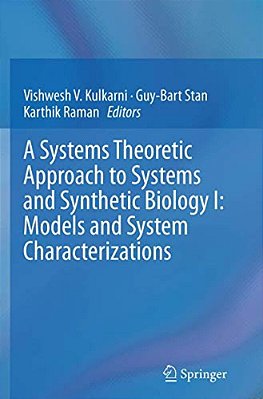 A Systems Theoretic Approach To Systems And Synthetic Biology I: Models And System Characterizations-..