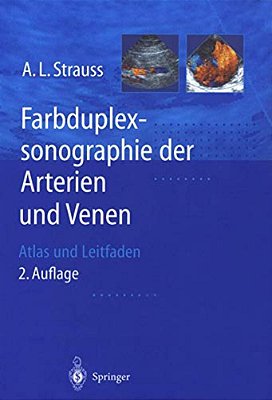 Farbduplexsonographie Der Arterien Und Venen: Atlas Und Leitfaden-..