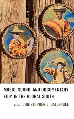 Music, Sound, And Documentary Film In The Global South-..