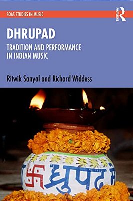 Dhrupad: Tradition And Performance In Indian Music-..