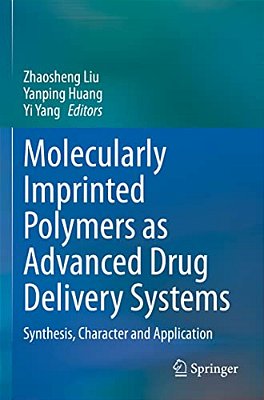 Molecularly Imprinted Polymers As Advanced Drug Delivery Systems: Synthesis, Character And Application-..