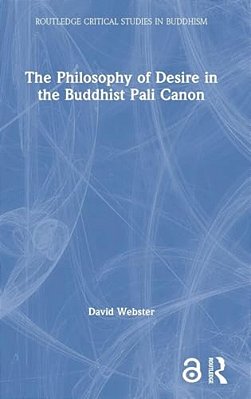 The Philosophy Of Desire In The Buddhist Pali Canon-..