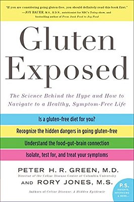 Gluten Exposed: The Science Behind The Hype And How To Navigate To A Healthy, Symptom-Free Life-..