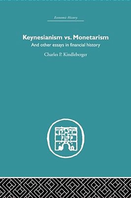 Keynesianism Vs. Monetarism: And Other Essays In Financial History-..