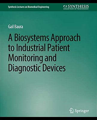 A Biosystems Approach To Industrial Patient Monitoring And Diagnostic Devices-..