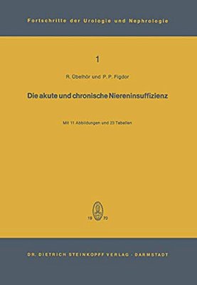 Die Akute Und Chronische Niereninsuffizienz: Überarbeitete Vorträge Und Diskussionen Eines Internationalen Symposions An Der Urologischen Universitäts-..