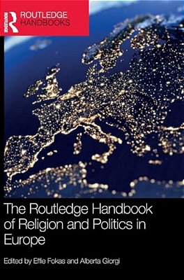 The Routledge Handbook Of Religion And Politics In Europe-..