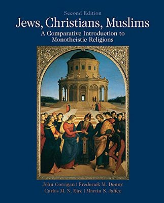 Jews, Christians, Muslims: Comparative Introduction To Monotheistic Religions-..