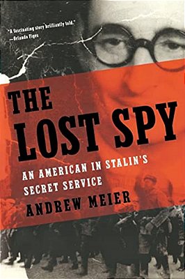 Lost Spy: An American In Stalin's Secret Service-..