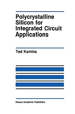 Polycrystalline Silicon For Integrated Circuit Applications-..