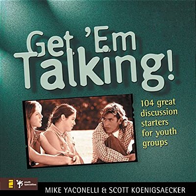 Get 'Em Talking: 104 Discussion Starters For Youth Groups-..