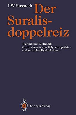 Der Suralisdoppelreiz: Technik Und Methodik -- Zur Diagnostik Von Polyneuropathien Und Sensiblen Dysfunktionen-..