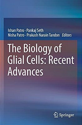 The Biology Of Glial Cells: Recent Advances-..