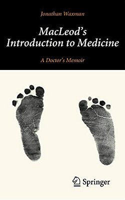 Macleod's Introduction To Medicine: A Doctor's Memoir-..