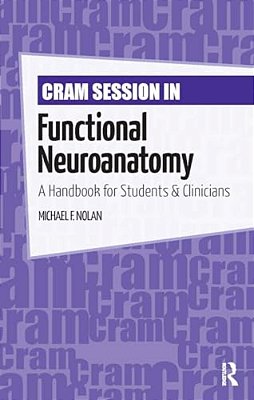 Cram Session In Functional Neuroanatomy: A Handbook For Students & Clinicians-..