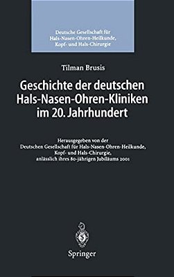 Geschichte Der Deutschen Hals-Nasen-ohren-kliniken Im 20. Jahrhundert-..