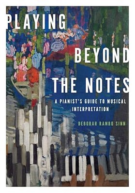 Playing Beyond The Notes: A Pianist's Guide To Musical Interpretation-..