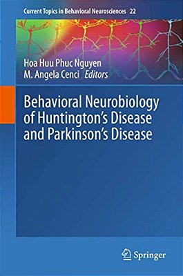 Behavioral Neurobiology Of Huntington's Disease And Parkinson's Disease-..