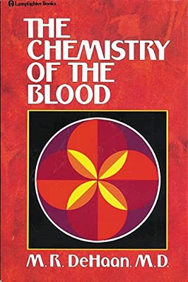 The Chemistry Of The Blood: Essays On The Agreement Between Scripture And Science-..