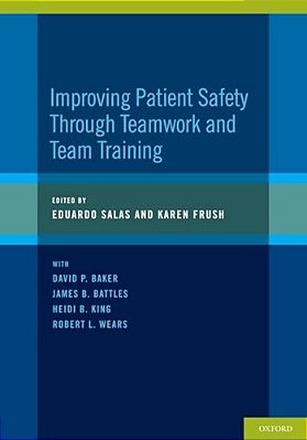 Improving Patient Safety Through Teamwork And Team Training-..