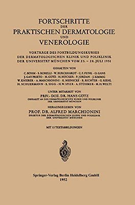 Fortschritte Der Praktischen Dermatologie Und Venerologie: Vorträge Des Fortbildungskurses Der Dermatologischen Klinik Und Poliklinik Der Universität-..