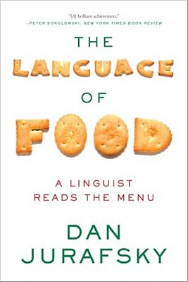 The Language Of Food: A Linguist Reads The Menu-..