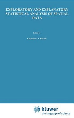 Exploratory And Explanatory Statistical Analysis Of Spatial Data-..