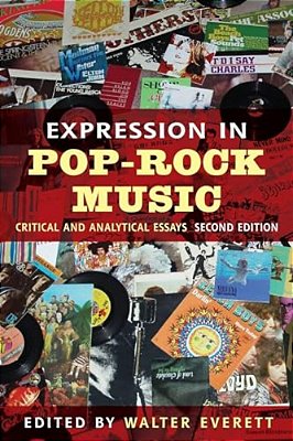 Expression In Pop-Rock Music: Critical And Analytical Essays-..