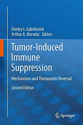 Tumor-Induced Immune Suppression: Mechanisms And Therapeutic Reversal-..