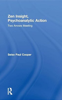Zen Insight, Psychoanalytic Action: Two Arrows Meeting-..