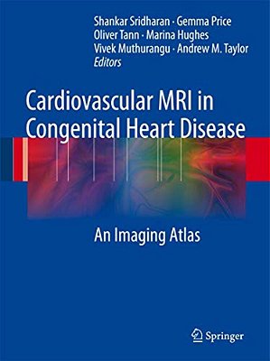 Cardiovascular Mri In Congenital Heart Disease: An Imaging Atlas-..