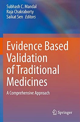Evidence Based Validation Of Traditional Medicines: A Comprehensive Approach-..