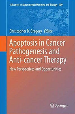 Apoptosis In Cancer Pathogenesis And Anti-Cancer Therapy: New Perspectives And Opportunities-..
