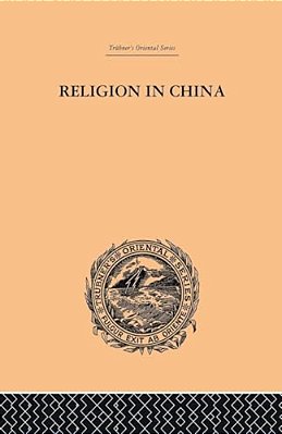 Religion In China: A Brief Account Of The Three Religions Of The Chinese-..