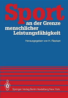 Sport An Der Grenze Menschlicher Leistungsfähigkeit: Symposium Kiel 21.-23. Juni 1980-..