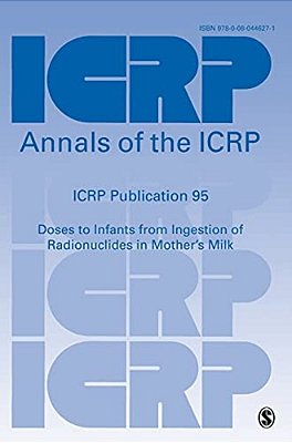 Icrp Publication 95: Doses To Infants From Ingestion Of Radionuclides In Mother's Milk-..