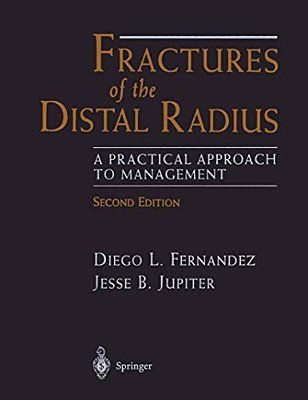 Fractures Of The Distal Radius: A Practical Approach To Management-..