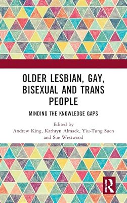 Older Lesbian, Gay, Bisexual And Trans People: Minding The Knowledge Gaps-..