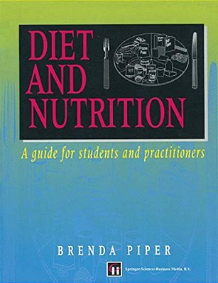 Diet And Nutrition: A Guide For Students And Practitioners-..