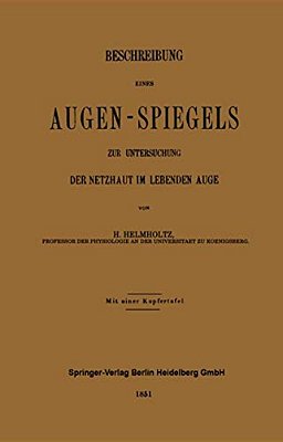 Beschreibung Eines Augen-Spiegels: Zur Untersuchung Der Netzhaut Im Lebenden Auge-..
