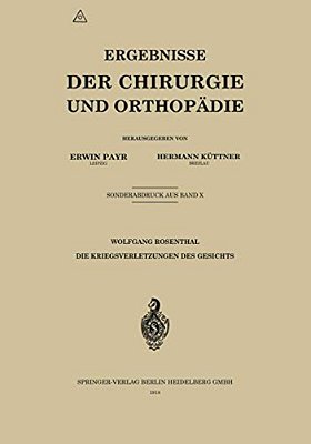 Die Kriegsverletzungen Des Gesichts-..