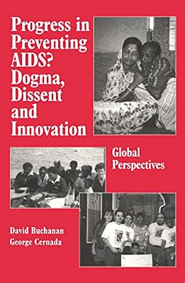 Progress In Preventing Aids?: Dogma, Dissent And Innovation - Global Perspectives-..
